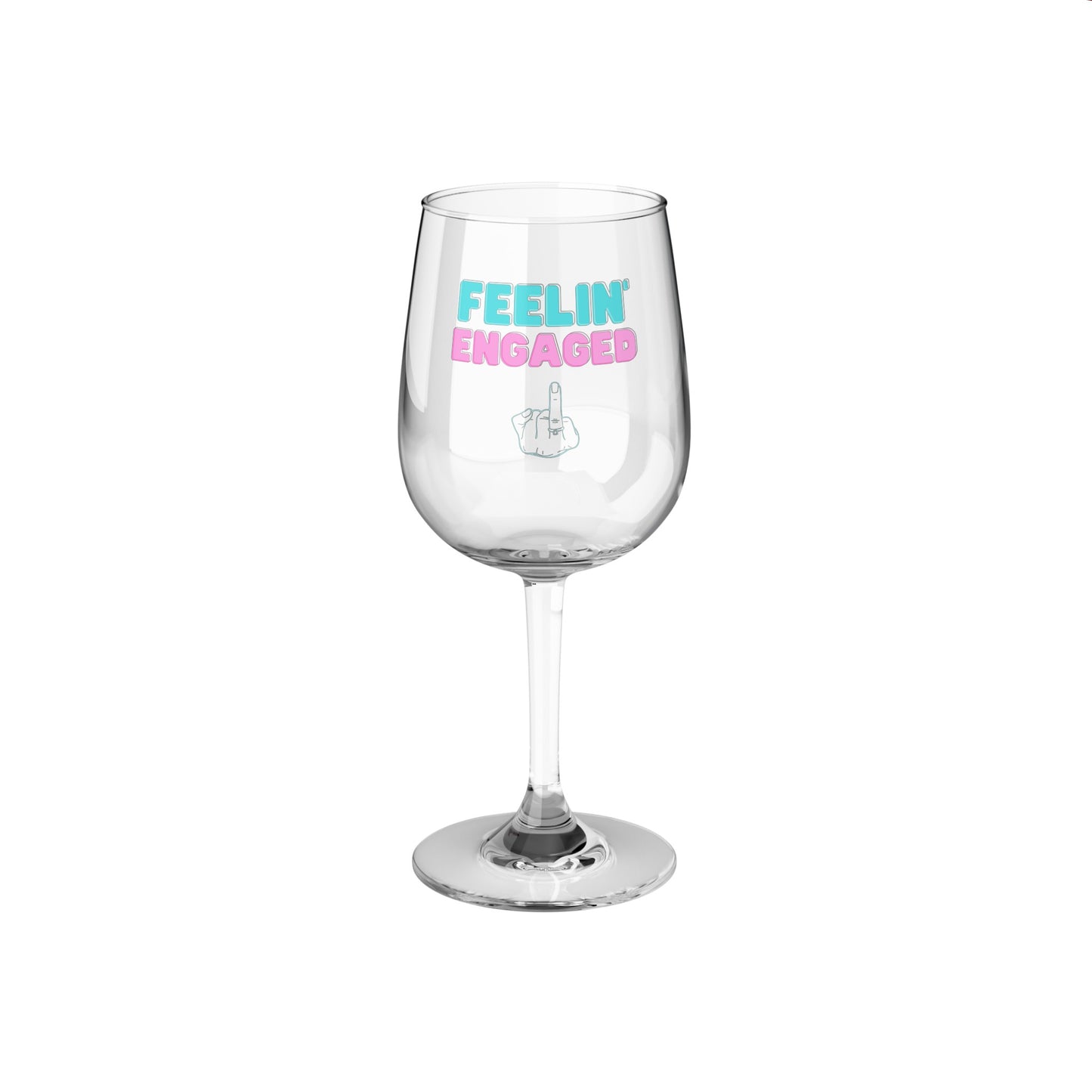 Feelin' Engaged Wine Glass