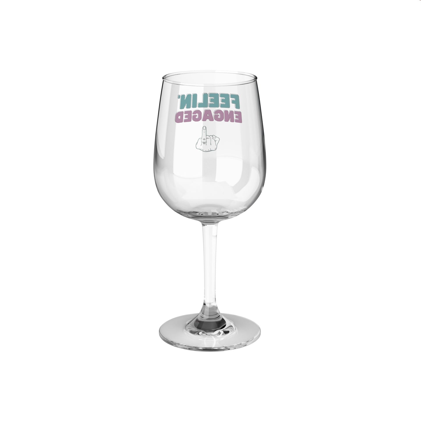 Feelin' Engaged Wine Glass