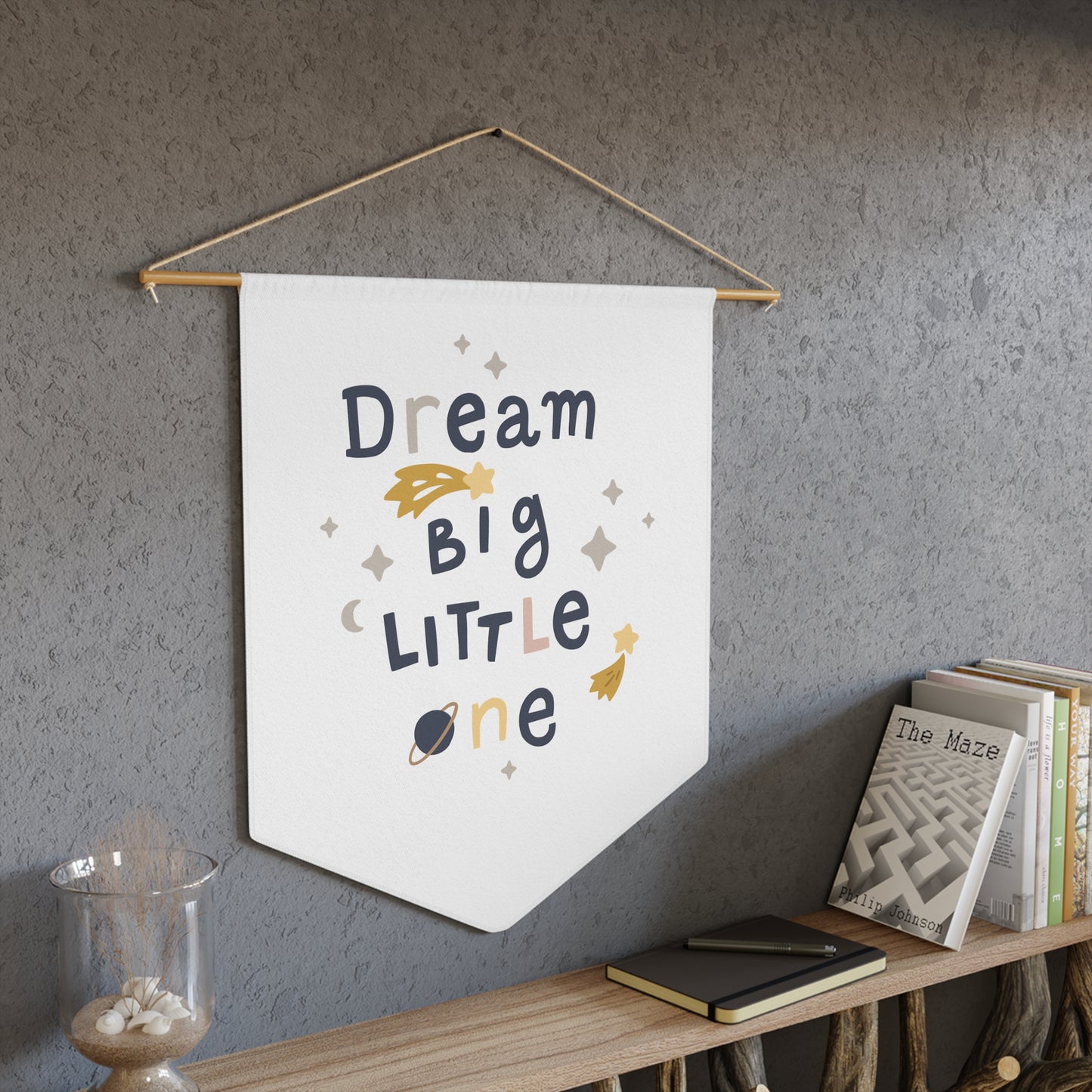 Dream Big Little One Pennant