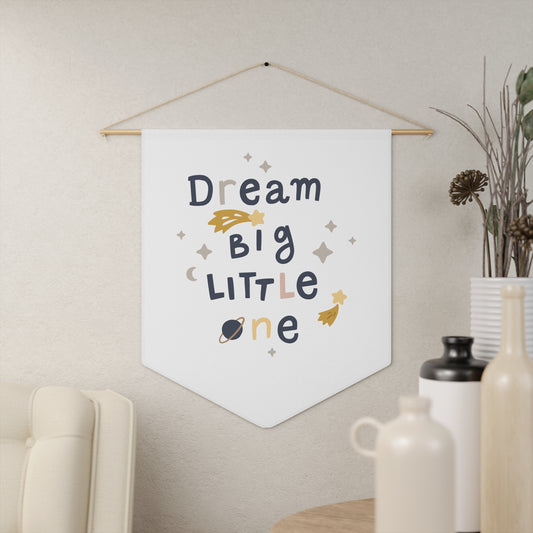 Dream Big Little One Pennant