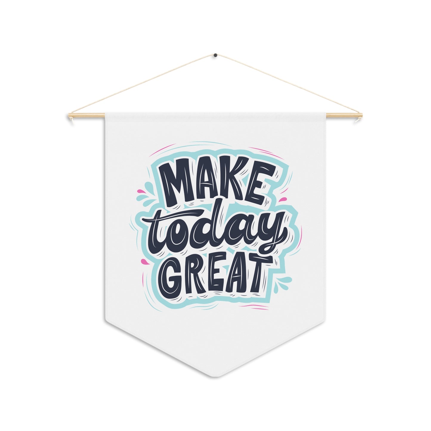 Make Today Great Pennant