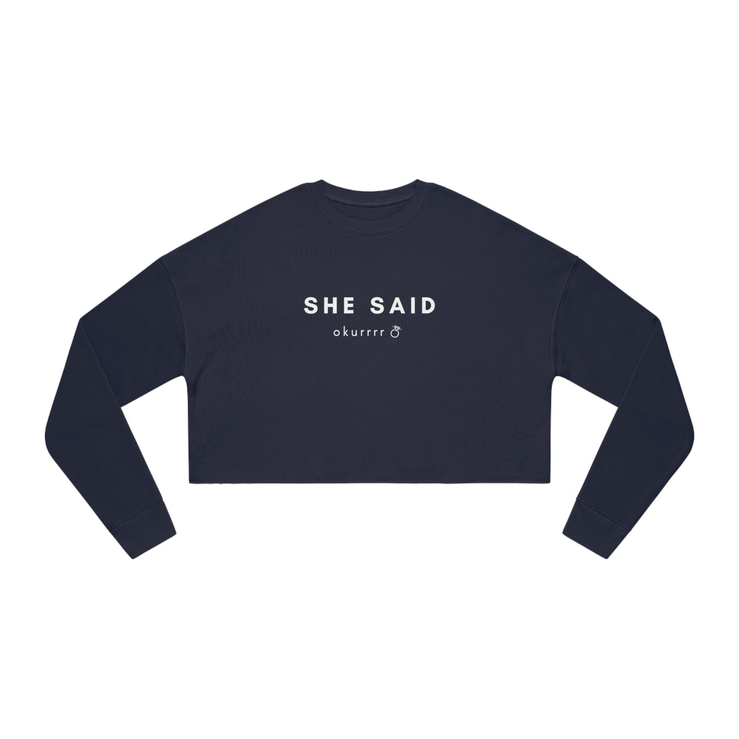 She said Okur Cropped Crewneck