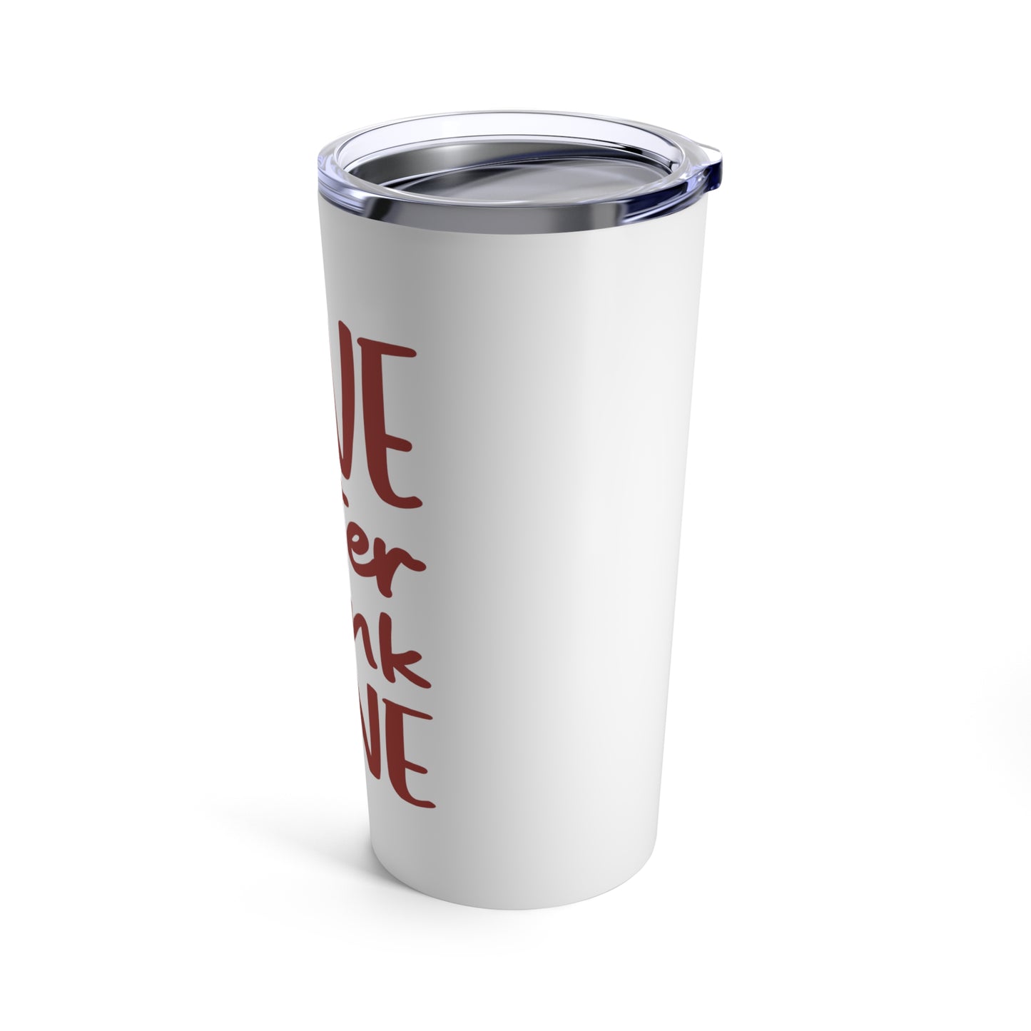 Save Water Drink Wine Tumbler