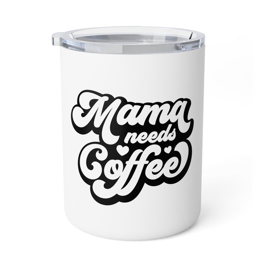 Mama Needs Coffee Mug