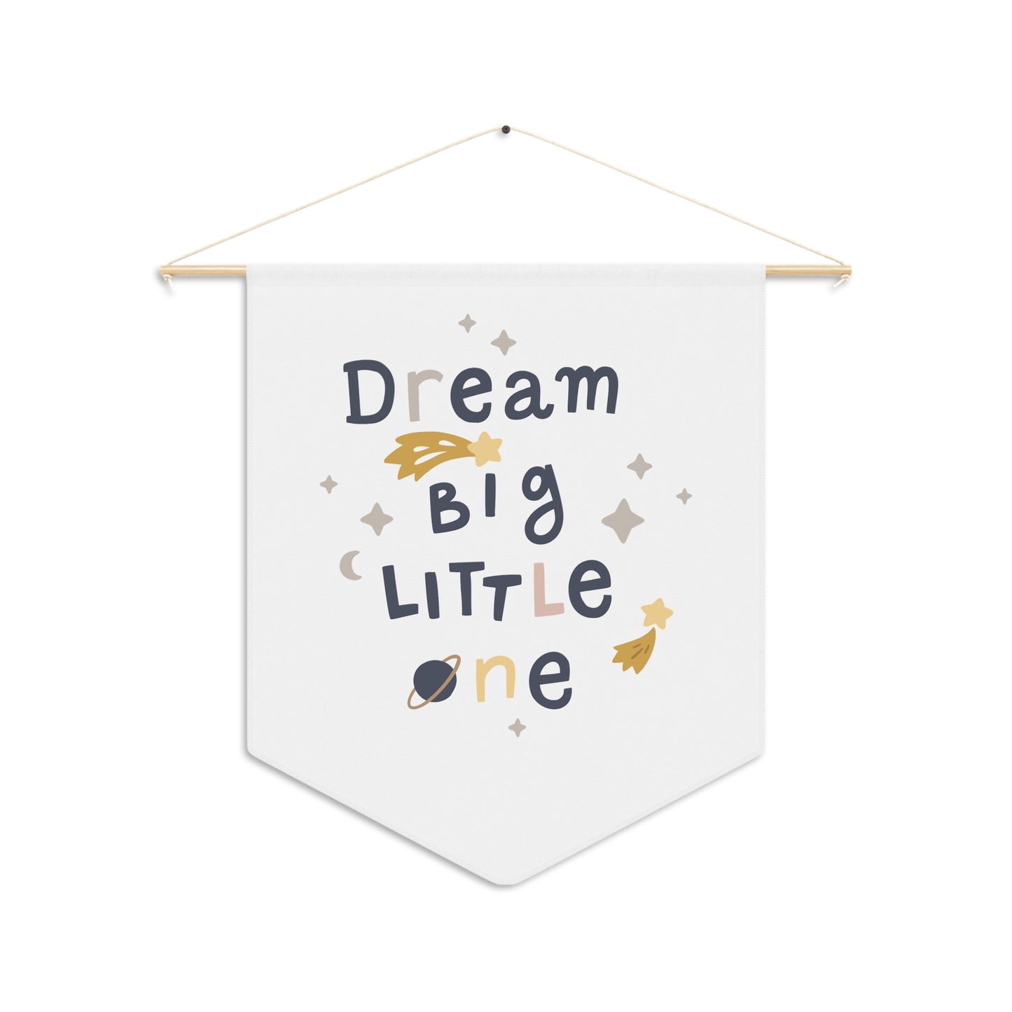 Dream Big Little One Pennant