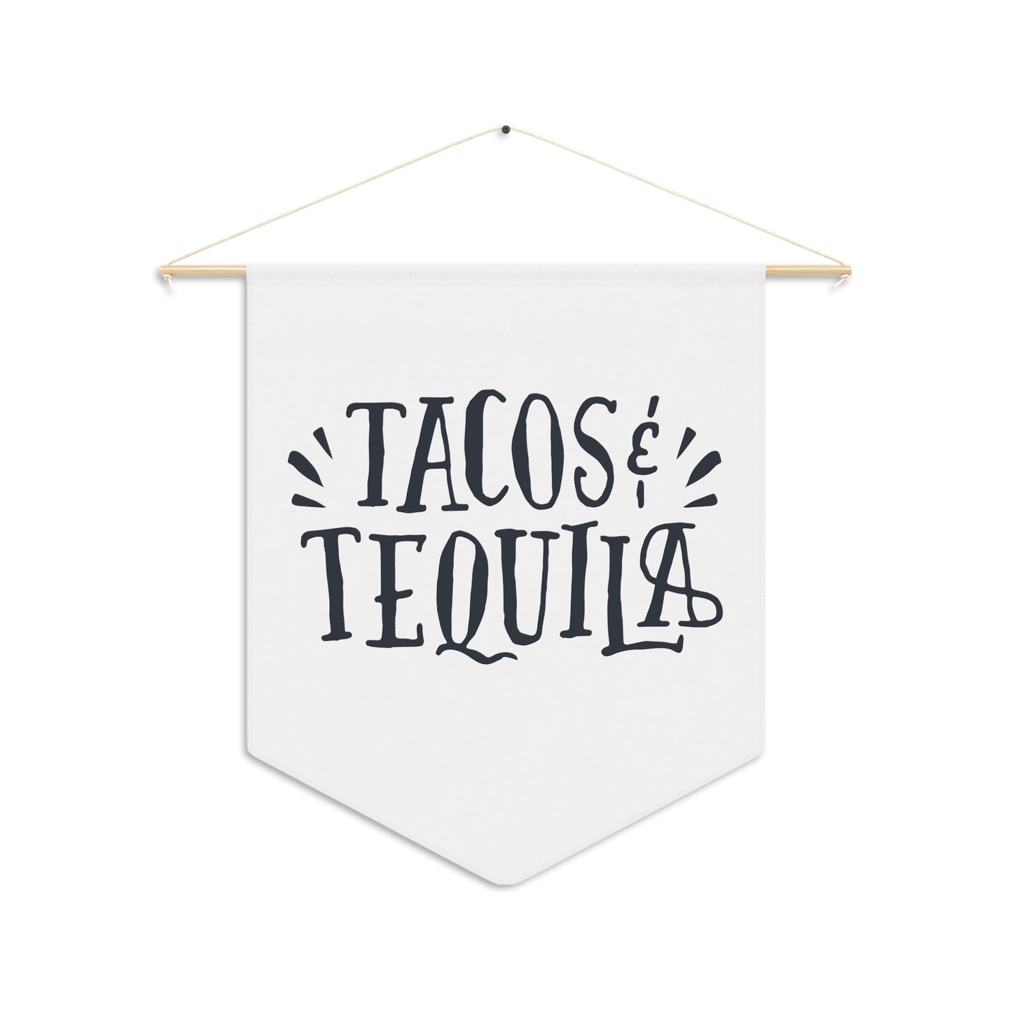 Tacos and Tequila Pennant