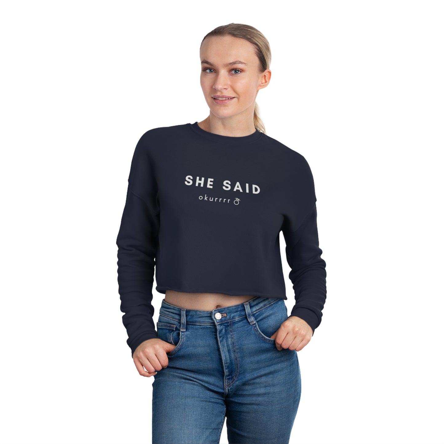 She said Okur Cropped Crewneck