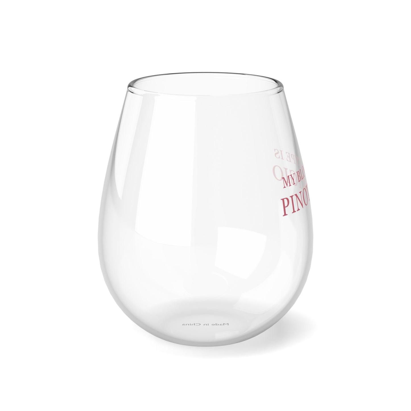 My Blood Type is Pinot Grigio Stemless Wine Glass