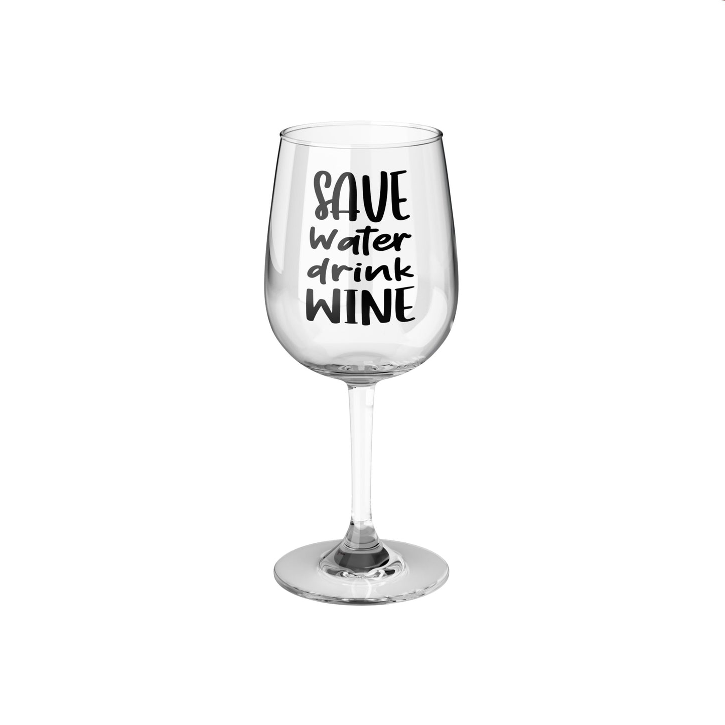 Wine Glass, Save Water Drink Wine, Wine Funny Quote