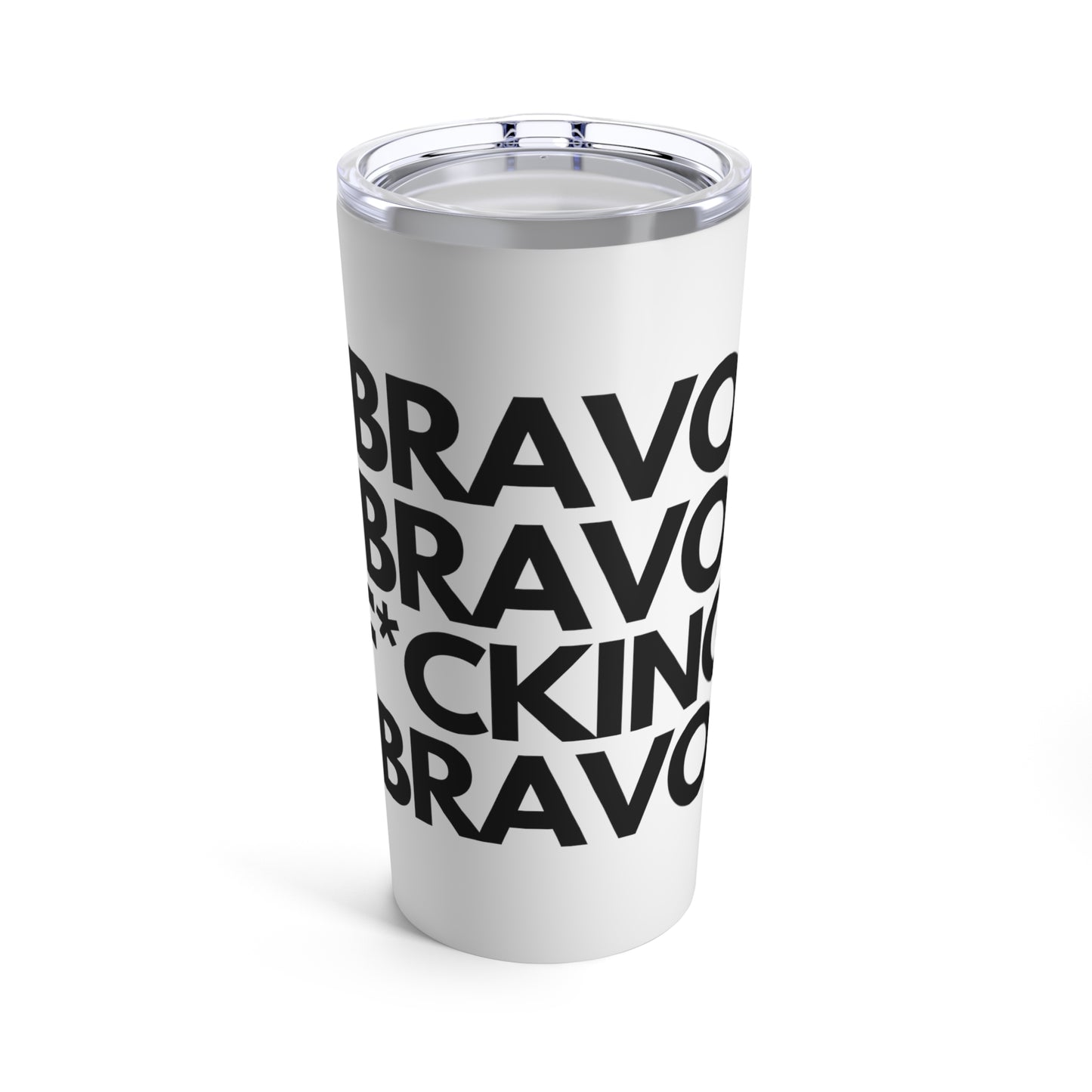 Tumbler, Bravo Quote, Denise Richards, Bravo Bravo F*cking Bravo