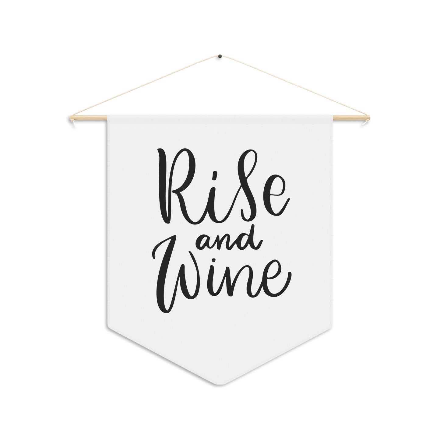 Rise and Wine Pennant