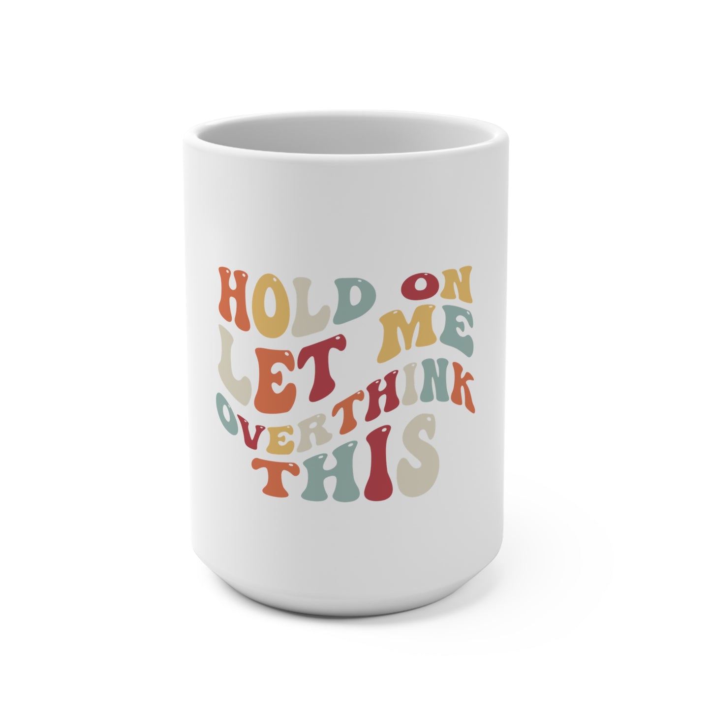 Let Me Overthink This Mug