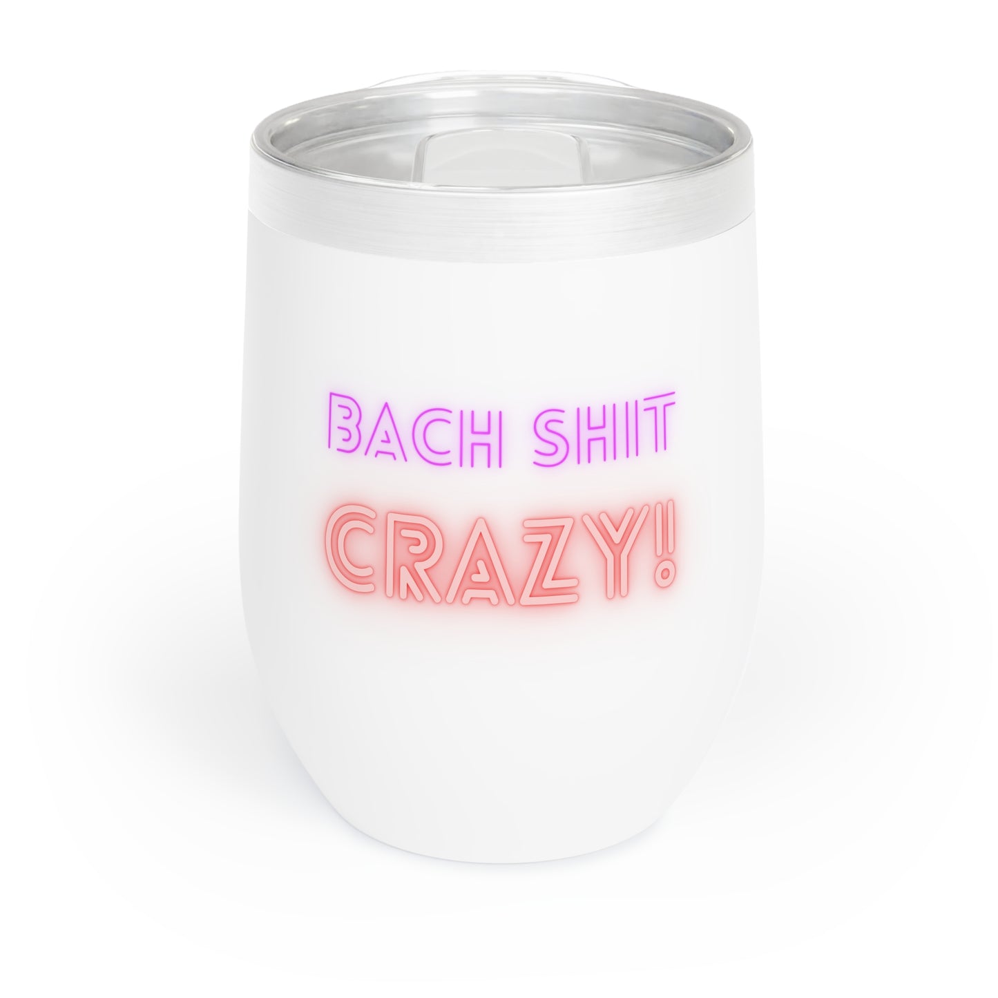 Bach Shit Crazy Wine Tumbler